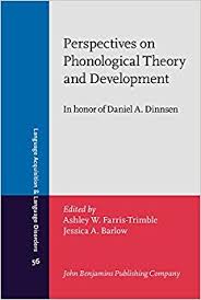 Perspectives On Phonological Theory And Development - In Honor Of Daniel A. Dinnsen Perspectives On Phonological Theory And Development - In Honor Of Daniel A. Dinnsen