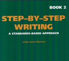 Step by Step Writing A Standards-Based Approach 2 by Linda Lonon Blanton Step by Step Writing A Standards-Based Approach 2 by Linda Lonon Blanton