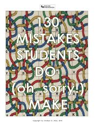 130 Mistakes Students do Oh Sorry Make by Andrew D Miles