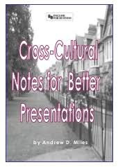 Cross-Cultural Notes for Better Presentations by Andrew D Miles Cross-Cultural Notes for Better Presentations by Andrew D Miles