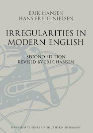Irregularities in Modern English 2nd Edition by Erik W Hansen and Hans Frede Nielsen