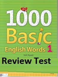 1000 Basic English Words 1 Review Tests with Answer Key 1000 Basic English Words 1 Review Tests with Answer Key