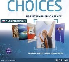 Choices Pre-Intermediate Class Audio CDs Russian Edition Choices Pre-Intermediate Class Audio CDs Russian Edition
