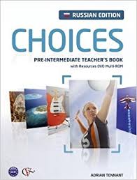 Choices Pre-Intermediate Teachers Book Russian Edition Choices Pre-Intermediate Teachers Book Russian Edition