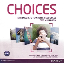 Choices Intermediate Teachers Resource Pack DVD-ROM Choices Intermediate Teachers Resource Pack DVD-ROM