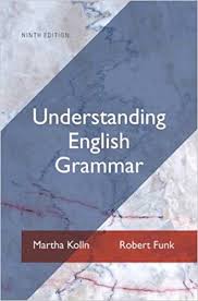 Understanding English Grammar 9th Edition by Martha Kolln with Robert Funk