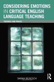 Considering Emotions in Critical English Language Teaching Theories and Praxis Considering Emotions in Critical English Language Teaching Theories and Praxis