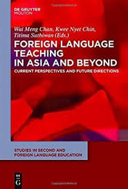 Foreign Language Teaching in Asia and Beyond - Studies in Second and Foreign Language Education 3