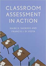 Classroom Assessment in Action by Mark D Shermis and Francis J Di Vesta