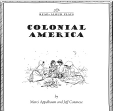Colonial America - Read Aloud Plays by Marci Appelbaum and Jeff Catanese