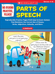 Scholastic No Boring Practice Please Parts of Speech Grade 4-6 Scholastic No Boring Practice Please Parts of Speech Grade 4-6