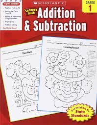 Scholastic Success with Addition and Subtraction Grade 1 Scholastic Success with Addition and Subtraction Grade 1