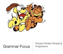 Grammar Focus Present Perfect Simple and Progressive
