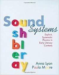 Sound Systems Explicit Systematic Phonics in Early Literacy Contexts