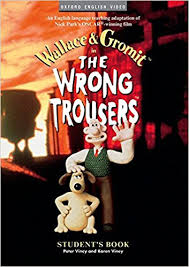 Wallace and Gromit in The Wrong Trousers Students Book Wallace and Gromit in The Wrong Trousers Students Book