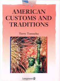 American Customs and Traditions by Terry Tomscha American Customs and Traditions by Terry Tomscha