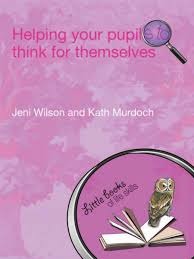 Helping Your Pupils to Think for Themselves Helping Your Pupils to Think for Themselves