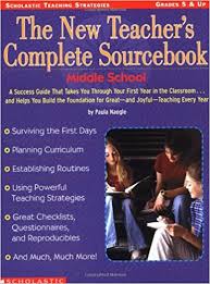 The New Teachers Complete Sourcebook Middle School Grade 5 and Up The New Teachers Complete Sourcebook Middle School Grade 5 and Up