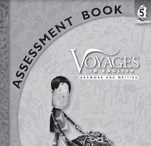 Voyages in English 2011 Grade 5 Assessment Book Sample Pages Voyages in English 2011 Grade 5 Assessment Book Sample Pages