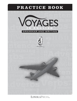 Voyages in English 2018 Grade 6 Practice Book Sample Pages Voyages in English 2018 Grade 6 Practice Book Sample Pages