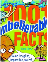 1001 Unbelievable Facts by Helen Otway 1001 Unbelievable Facts by Helen Otway