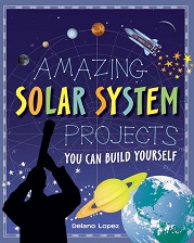 Amazing Solar System Projects You Can Build Yourself by Delano Lopez