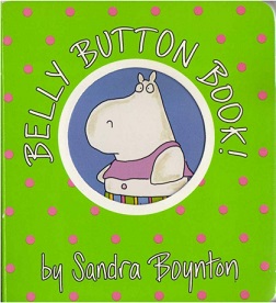 Belly Button Book by Sandra Boynton Belly Button Book by Sandra Boynton
