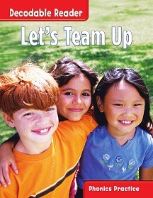 Decodable Reader Grade 1 - Lets Team Up Decodable Reader Grade 1 - Lets Team Up