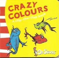 Dr Seuss Pocket Library - Crazy Colours A Flip the Flap Book Dr Seuss Pocket Library - Crazy Colours A Flip the Flap Book