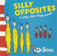 Dr Seuss Pocket Library - Silly Opposites A Flip the Flap Book Dr Seuss Pocket Library - Silly Opposites A Flip the Flap Book