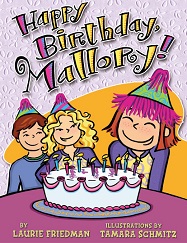 Happy Birthday Mallory by Laurie B Friedman