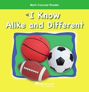 HARCOURT Math Concept Readers Kindergarten - I Know Alike and Different HARCOURT Math Concept Readers Kindergarten - I Know Alike and Different