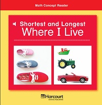 HARCOURT Math Concept Readers Kindergarten - Shortest and Longest Where I Live HARCOURT Math Concept Readers Kindergarten - Shortest and Longest Where I Live