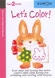 Lets Color - Kumon First Step Workbooks Ages 2 and Up Lets Color - Kumon First Step Workbooks Ages 2 and Up