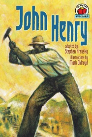 On My Own Folklore - John Henry by Stephen Krensky On My Own Folklore - John Henry by Stephen Krensky