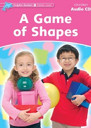 Oxford Dolphin Readers Starter - A Game of Shapes Audio CD Oxford Dolphin Readers Starter - A Game of Shapes Audio CD