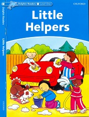 Oxford Dolphin Readers Stage 1 - Little Helpers Students Book Oxford Dolphin Readers Stage 1 - Little Helpers Students Book