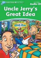 Oxford Dolphin Readers Stage 3 - Uncle Jerrys Great Idea Audio CD Oxford Dolphin Readers Stage 3 - Uncle Jerrys Great Idea Audio CD