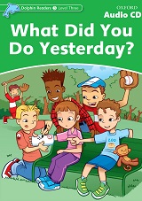 Oxford Dolphin Readers Stage 3 - What Did You Do Yesterday Audio CD Oxford Dolphin Readers Stage 3 - What Did You Do Yesterday Audio CD