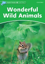 Oxford Dolphin Readers Stage 3 - Wonderful Wild Animals Oxford Dolphin Readers Stage 3 - Wonderful Wild Animals