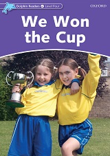 Oxford Dolphin Readers Stage 4 - We Won the Cup Oxford Dolphin Readers Stage 4 - We Won the Cup