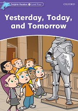 Oxford Dolphin Readers Stage 4 - Yesterday Today and Tomorrow Oxford Dolphin Readers Stage 4 - Yesterday Today and Tomorrow