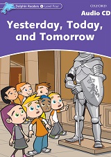 Oxford Dolphin Readers Stage 4 - Yesterday Today and Tomorrow Audio CD Oxford Dolphin Readers Stage 4 - Yesterday Today and Tomorrow Audio CD