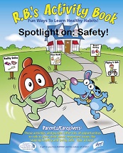 RBs Activity Book Fun Way to Learn Healthy Habits Book 2 - Spotlight on Safety RBs Activity Book Fun Way to Learn Healthy Habits Book 2 - Spotlight on Safety