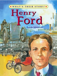 Whats Their Story - Henry Ford The Peoples Car-maker