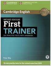 Cambridge English 2nd Edition First Trainer Six Practice Tests with Answers by Peter May