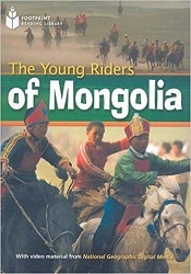 Footprint Reading Library 1 - The Young Riders of Mongolia Footprint Reading Library 1 - The Young Riders of Mongolia