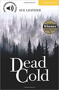 Cambridge English Readers Level 2 - Dead Cold by Sue Leather Cambridge English Readers Level 2 - Dead Cold by Sue Leather