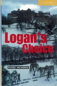 Cambridge English Readers Level 2 - Logans Choice by Richard MacAndrew Cambridge English Readers Level 2 - Logans Choice by Richard MacAndrew