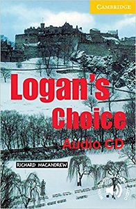 Cambridge English Readers Level 2 - Logans Choice by Richard MacAndrew Audio CD Cambridge English Readers Level 2 - Logans Choice by Richard MacAndrew Audio CD